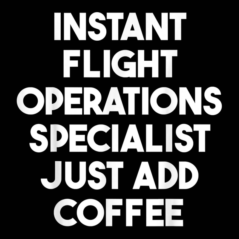 Instant Flight Operations Specialist Just Add Coffee T Shirt Toddler 3/4 Sleeve Tee by annalfreddr3 | Artistshot