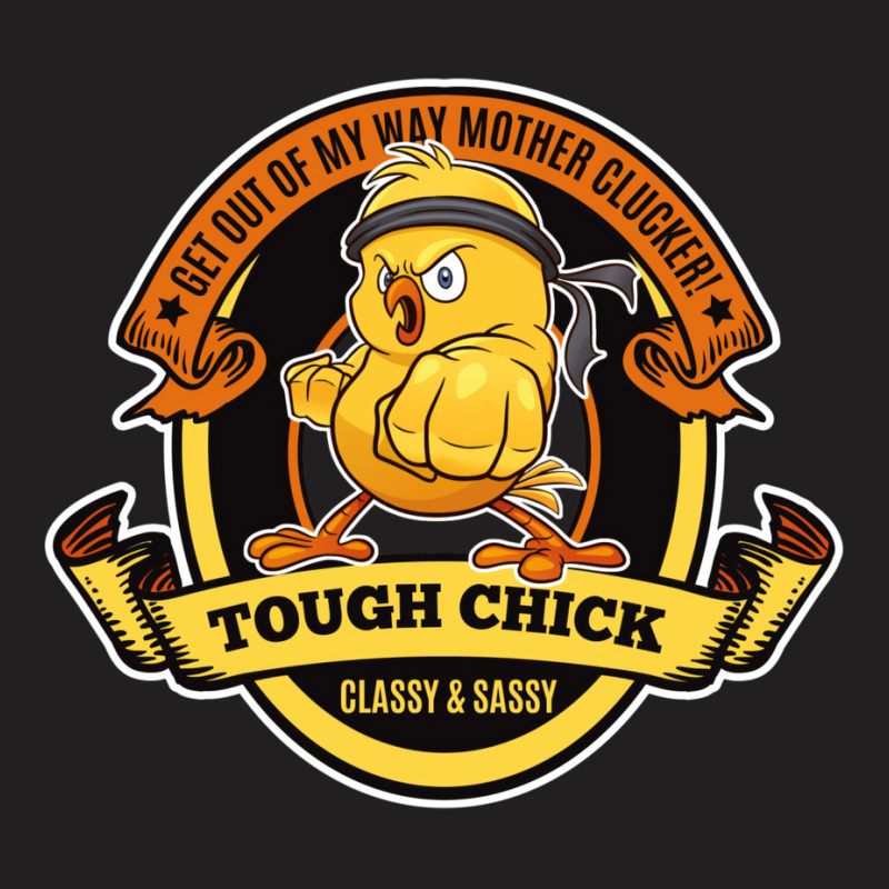 Tough Chick Get Out Of My Way Mother Clucker T-shirt | Artistshot