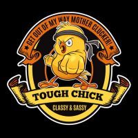 Tough Chick Get Out Of My Way Mother Clucker Pocket T-shirt | Artistshot