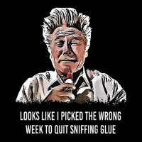 Looks Like I Picked The Wrong Week To Quit Sniffing Glue T Shirt Youth Sweatshirt | Artistshot