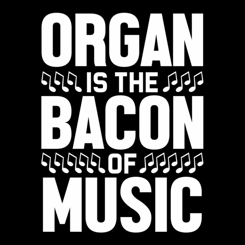 Organ Is The Bacon Of Music Instrument Music Lover Gag Gift Pocket T-Shirt by PhillipVickers | Artistshot