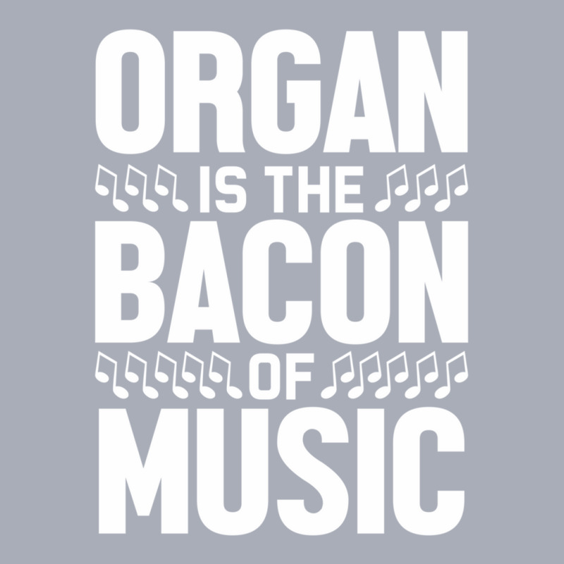 Organ Is The Bacon Of Music Instrument Music Lover Gag Gift Tank Dress by PhillipVickers | Artistshot