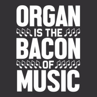 Organ Is The Bacon Of Music Instrument Music Lover Gag Gift Vintage Hoodie And Short Set | Artistshot