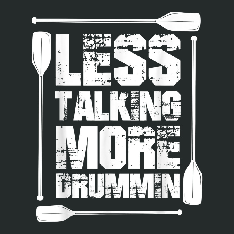 Dragon Boat Festival   Paddles Less Talking More Drumming T Shirt Women's Triblend Scoop T-shirt by mal1o2poncio | Artistshot