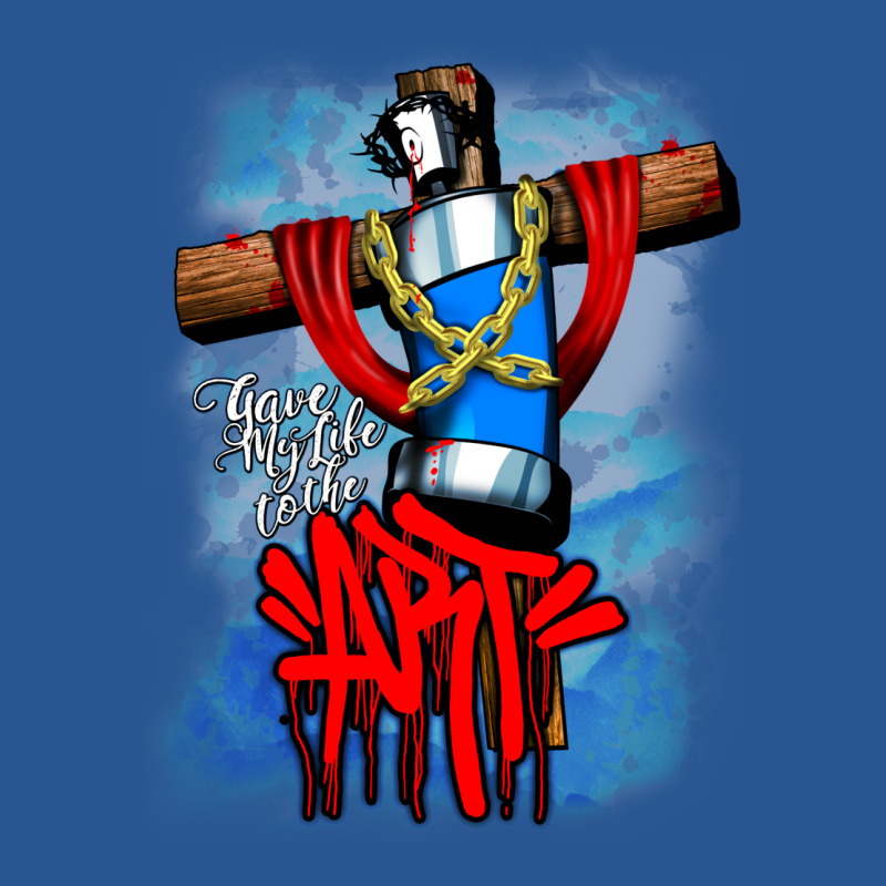 Gave My Life To The Art T-Shirt by glealcongerj | Artistshot