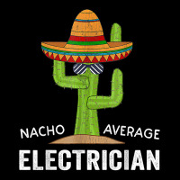 Electrical Worker Humor Saying Nacho Average Electrician T Shirt Cropped Hoodie | Artistshot