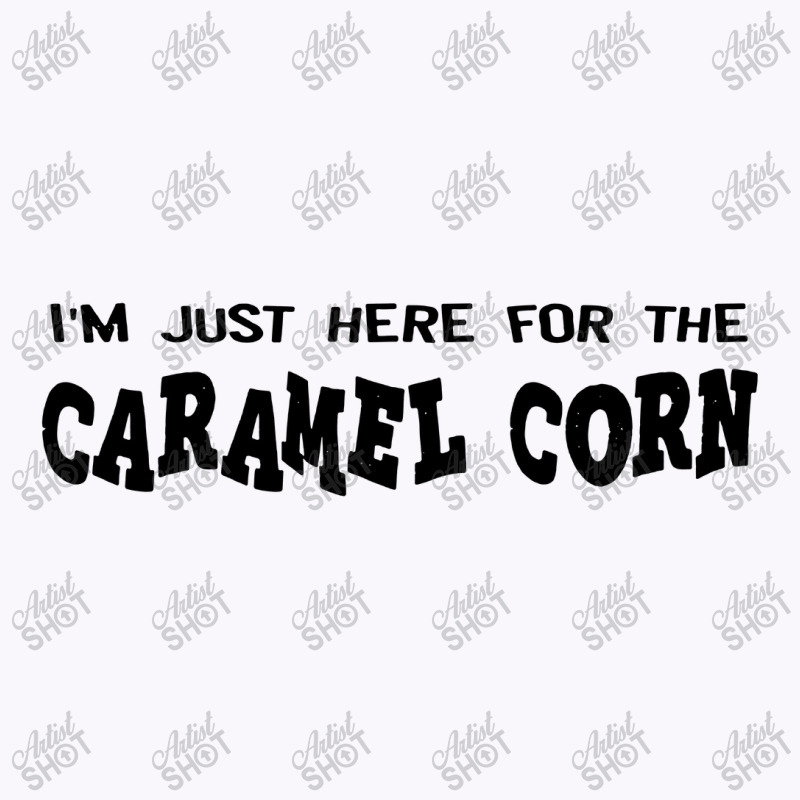 I'm Just Here For The Caramel Corn Tank Top by MickeyMouse | Artistshot