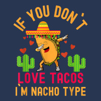 If You Don`t Love Tacos I`m Nacho Type Dabbing Taco T Shirt Ladies Denim Jacket | Artistshot