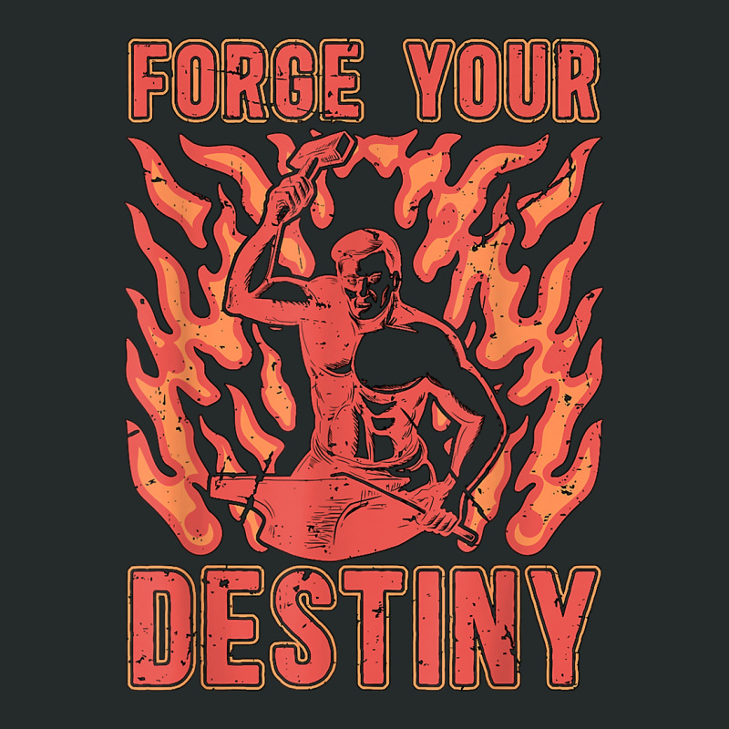 Forge Your Destiny Iron Forging Backyard Blacksmith Forging T Shirt Women's Triblend Scoop T-shirt by corrinwpxbilal | Artistshot