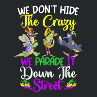 Don't Hide The Crazy We Parade It Down The Street Mardi Gras T Shirt Crewneck Sweatshirt | Artistshot