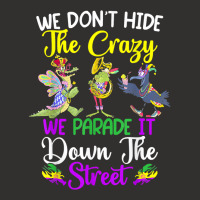 Don't Hide The Crazy We Parade It Down The Street Mardi Gras T Shirt Champion Hoodie | Artistshot