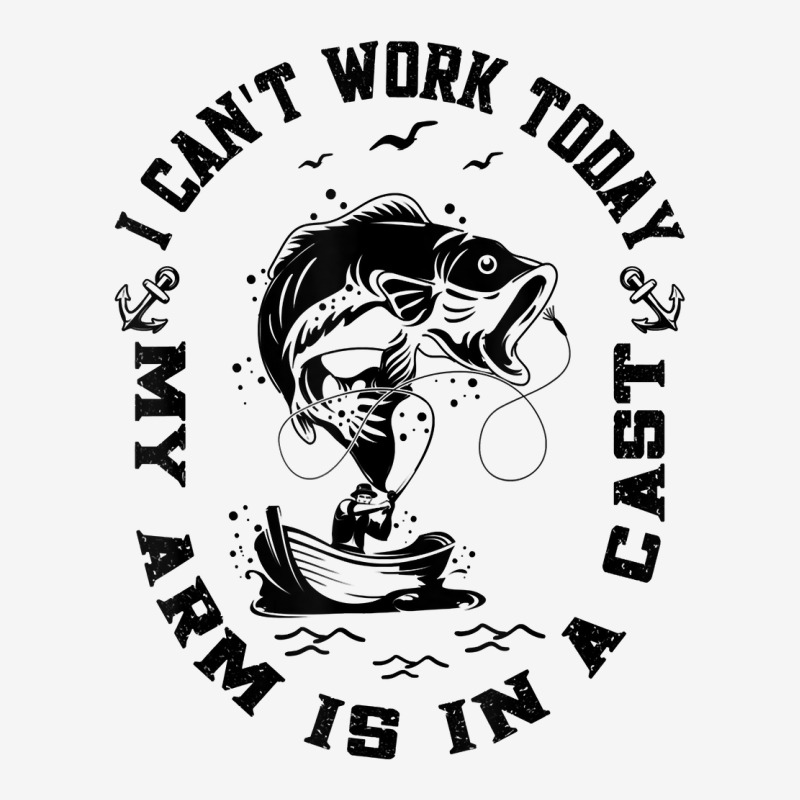 Fisherman I Can't Work Today My Arm Is In A Cast Funny Fish T Shirt Graphic T-shirt | Artistshot