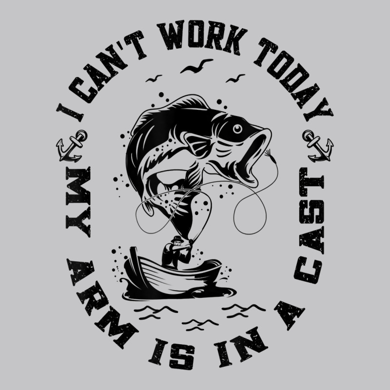 Fisherman I Can't Work Today My Arm Is In A Cast Funny Fish T Shirt Baby Bodysuit | Artistshot