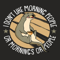 Otter I Don T Like Morning People Or Mornings Or People Ladies Fitted T-shirt | Artistshot