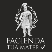 Funny Latin To Do List   Facienda   Tua Mater   Ancient Rome T Shirt Ladies Fitted T-shirt | Artistshot