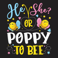 He Or She Poppy To Bee Gender Reveal Funny T Shirt T-shirt | Artistshot