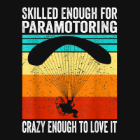 Skilled Enough For Paramotoring Vintage Paramotor Graphic T-shirt | Artistshot