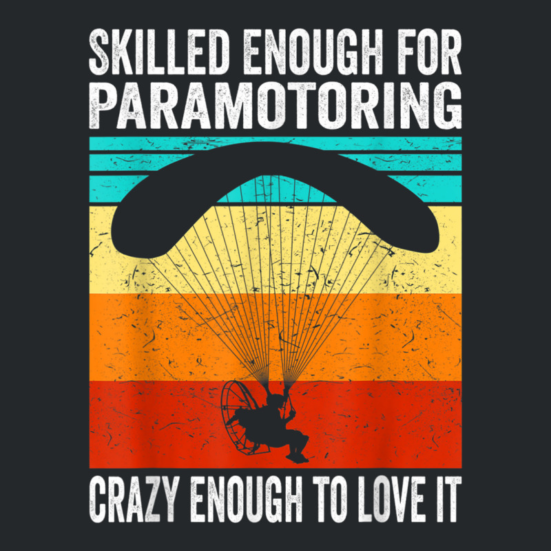 Skilled Enough For Paramotoring Vintage Paramotor Crewneck Sweatshirt | Artistshot