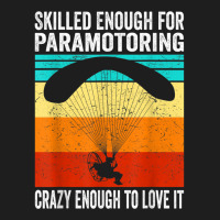 Skilled Enough For Paramotoring Vintage Paramotor Classic T-shirt | Artistshot