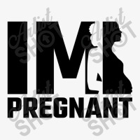 Im Pregnant Ladies Fitted T-shirt | Artistshot