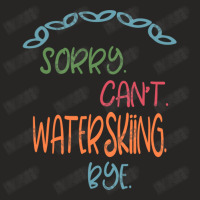 Sorry Can't Waterskiing Bye Ladies Fitted T-shirt | Artistshot