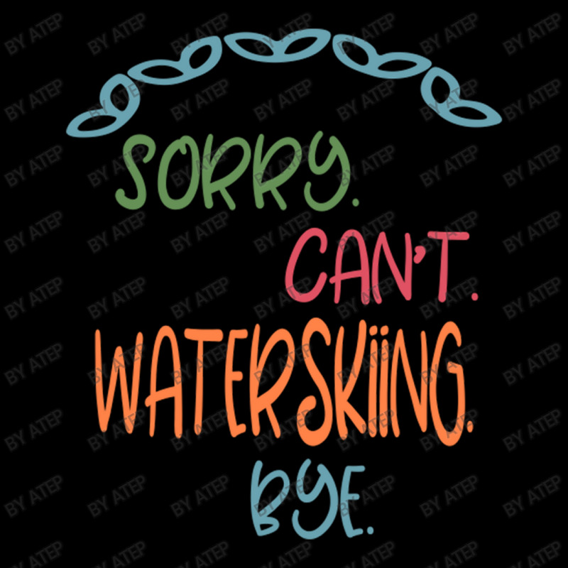 Sorry Can't Waterskiing Bye Maternity Scoop Neck T-shirt by Atep | Artistshot