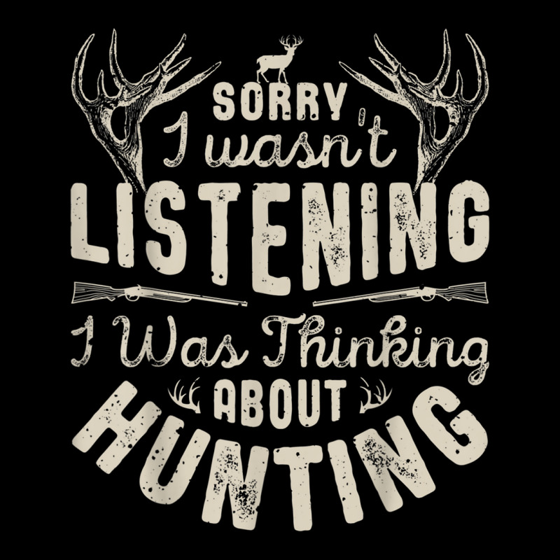 Sorry I Wasn't Listening Thinking About Hunting T Shirt Gift Men's Long Sleeve Pajama Set | Artistshot