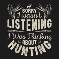 Sorry I Wasn't Listening Thinking About Hunting T Shirt Gift Hoodie & Jogger Set | Artistshot