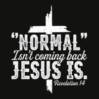 Jesus Christian Normal Isnt Coming Back Jesus Is Revelation 14 357 Chr Scorecard Crop Tee | Artistshot