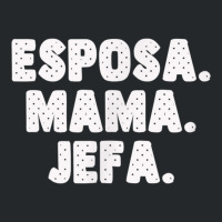 Spanish Español Madre Esposa Mama Jefa Womens Wife Mom Boss Crewneck Sweatshirt | Artistshot