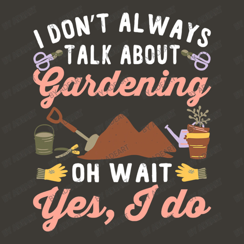 Funny Gardening I Don't Always Talk Bucket Hat | Artistshot