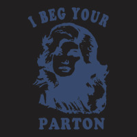 I Beg Your Parton-retro T-shirt | Artistshot