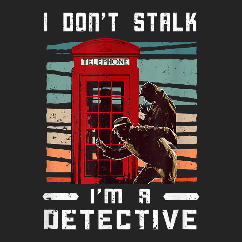 I Don't Stalk Retro Telephone Booth Investigator Detective T Shirt 3/4 Sleeve Shirt by latodorjnb | Artistshot