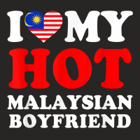 I Love My Hot Malaysian Boyfriend Funny Girlfriend T Shirt Ladies Fitted T-shirt | Artistshot