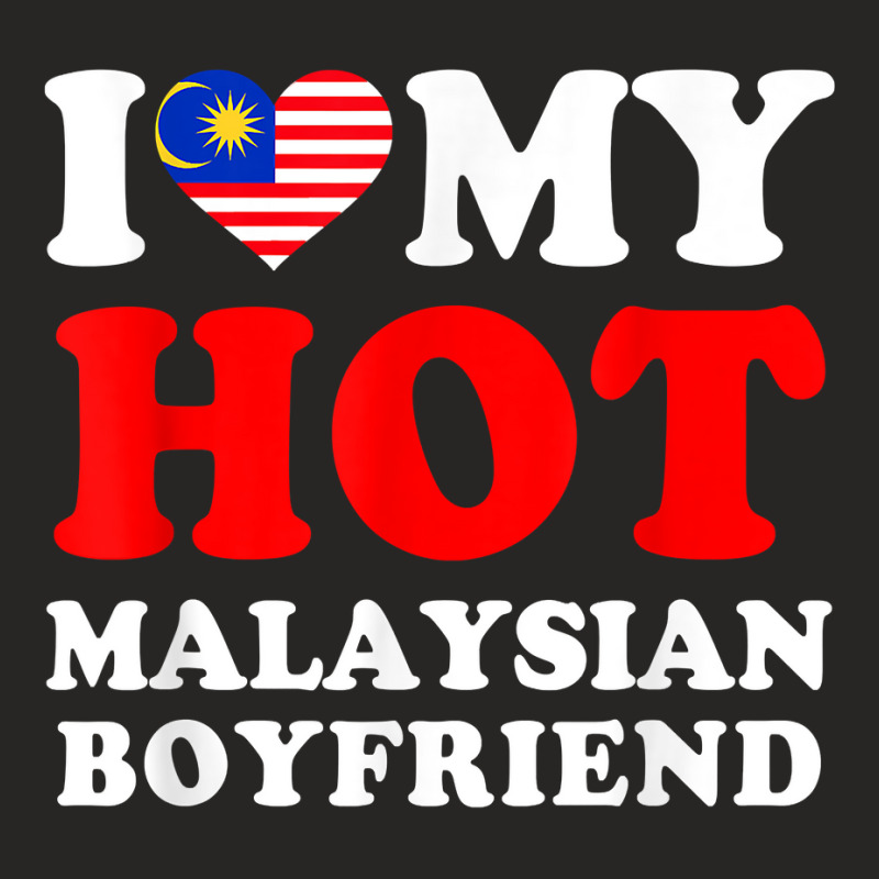 I Love My Hot Malaysian Boyfriend Funny Girlfriend T Shirt Ladies Fitted T-Shirt by mal1o2poncio | Artistshot