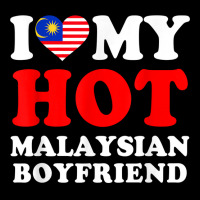 I Love My Hot Malaysian Boyfriend Funny Girlfriend T Shirt Legging | Artistshot