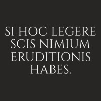 Si Hoc Legere Scis Nimium Eruditionis Habes   Latin Language T Shirt Ladies Fitted T-shirt | Artistshot