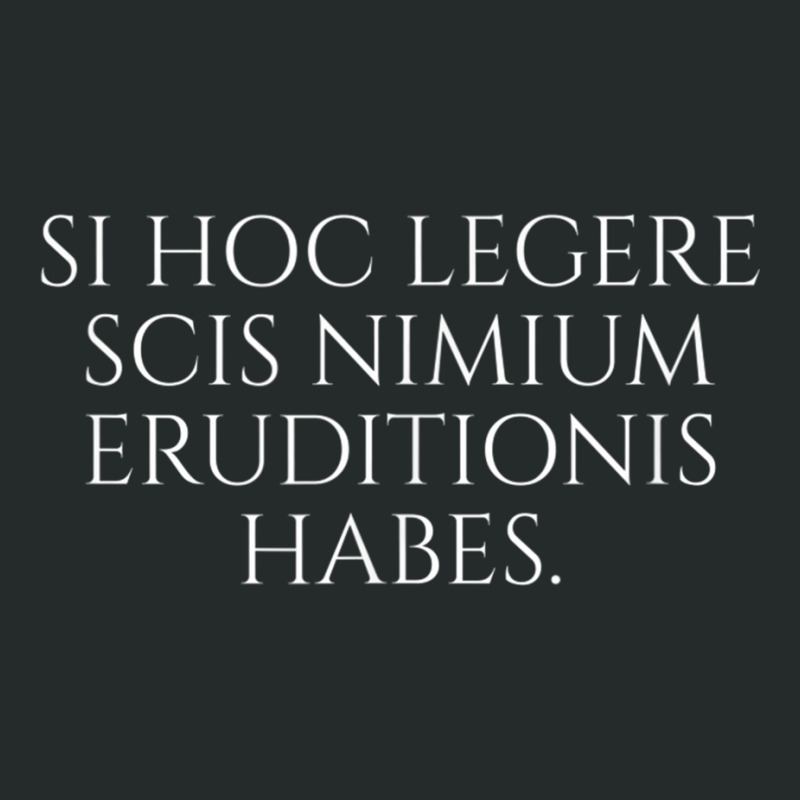 Si Hoc Legere Scis Nimium Eruditionis Habes   Latin Language T Shirt Women's Triblend Scoop T-shirt by matheeishilo | Artistshot