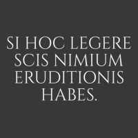 Si Hoc Legere Scis Nimium Eruditionis Habes   Latin Language T Shirt Ladies Curvy T-shirt | Artistshot