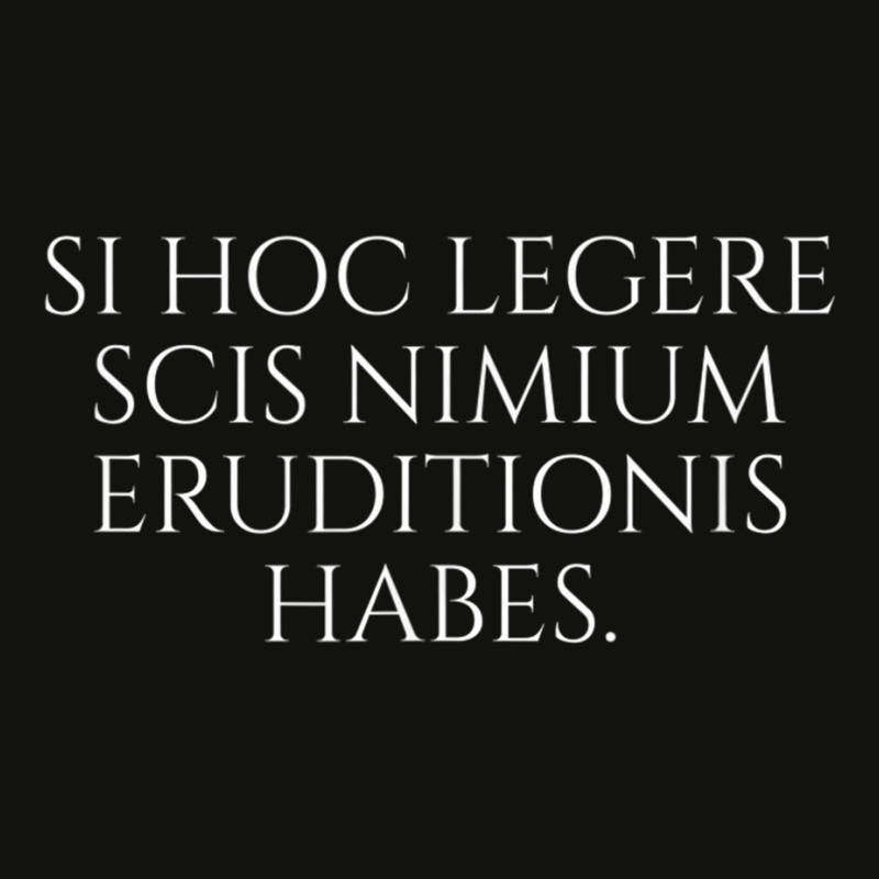 Si Hoc Legere Scis Nimium Eruditionis Habes   Latin Language T Shirt Scorecard Crop Tee by matheeishilo | Artistshot