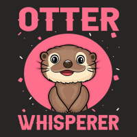 Otter Whisperer Cute River And Sea Otter Lover Ladies Fitted T-shirt | Artistshot