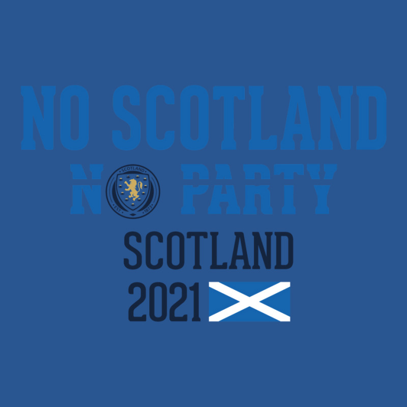 No Scotland No Party Scotland 2021 T-Shirt by itxasdabyf | Artistshot