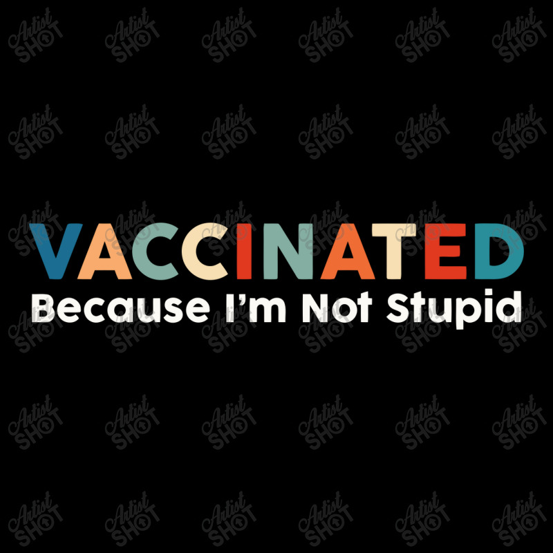 Vaccinated Because I'm Not Stupid Baby Bibs by putrimeheng | Artistshot