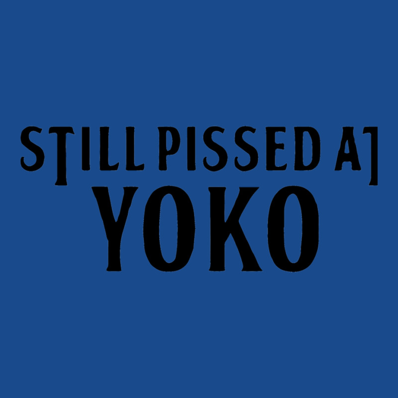 Still Pissed At Yoko Tank Top | Artistshot