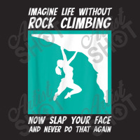 Rock Climber Imagine Life Without Rock Climbing 1 Vintage Cap | Artistshot