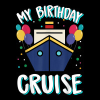 My Birthday Cruise Ship – Birthday Cruise T Shirt Long Sleeve Baby Bodysuit | Artistshot