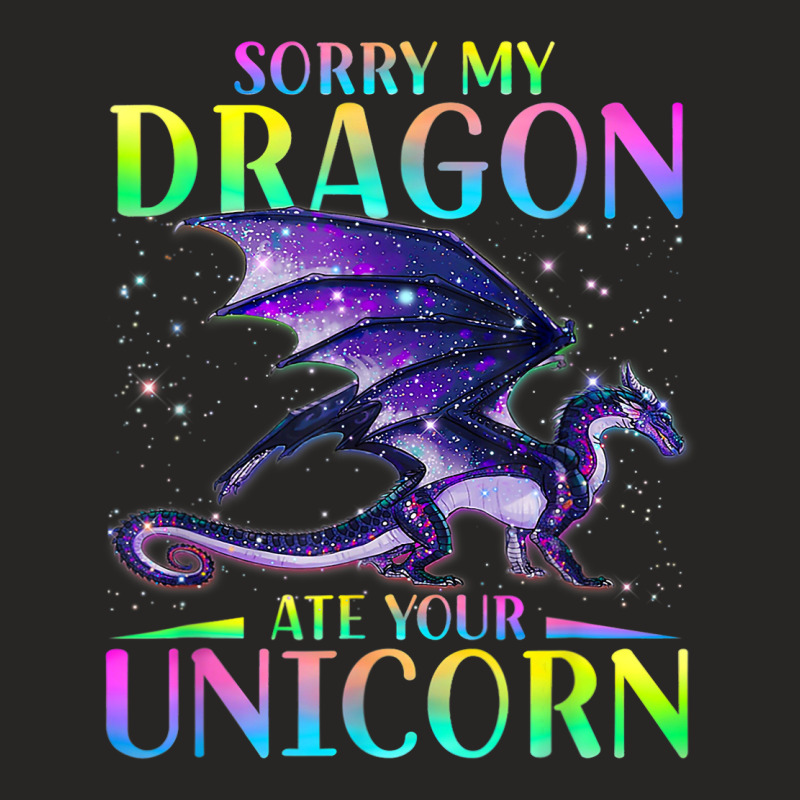 Sorry My Dragon Ate Your Unicorn Funny Ladies Fitted T-Shirt by AURRADILLARD | Artistshot