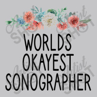 Worlds Okayest Sonographer Sonographer Gift , Sonography ,sonography S Baby Bodysuit | Artistshot