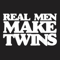 Real Men Make Twins Shirt For New Dad To Be Of Twins T-shirt | Artistshot