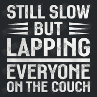 Still Slow But Lapping Everyone On The Couch Sports Quote Crewneck Sweatshirt | Artistshot